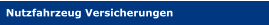 Nutzfahrzeug Versicherungen